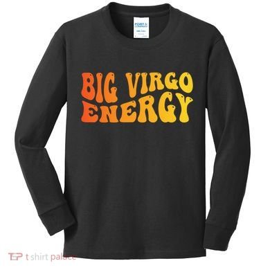 August September Birthday Big Energy Virgo Kids Long Sleeve Shirt