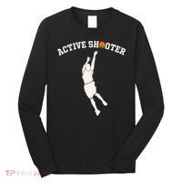 Active Shooter Basketball Lovers funny player Long Sleeve Shirt thumb 0