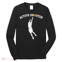 Active Shooter Basketball Lovers funny player Long Sleeve Shirt thumb 0