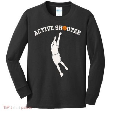 Active Shooter Basketball Lovers funny player Kids Long Sleeve Shirt