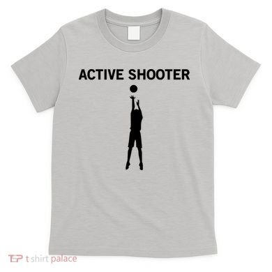 Active Shooter Basketball Lovers T-Shirt