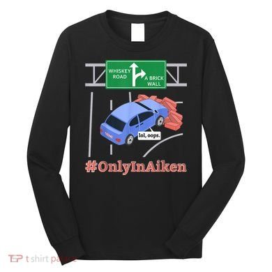 Aiken, SC, Brick Wall Meme Long Sleeve Shirt