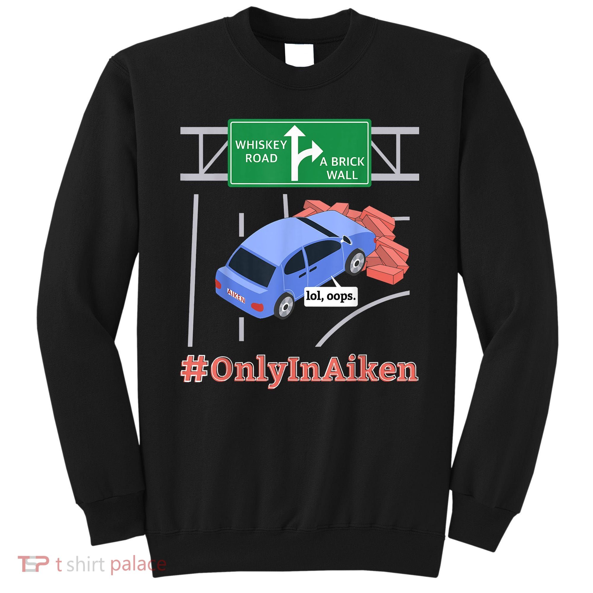 Aiken, SC, Brick Wall Meme Sweatshirt
