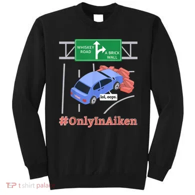 Aiken, SC, Brick Wall Meme Sweatshirt