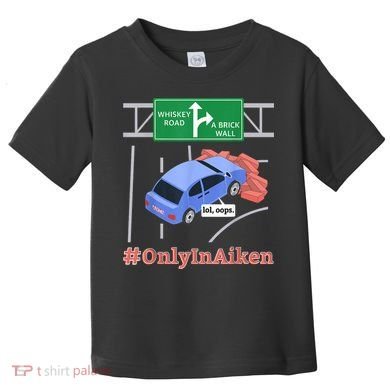 Aiken, SC, Brick Wall Meme Toddler T-Shirt