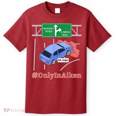 Aiken, SC, Brick Wall Meme T-Shirt