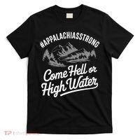 Appalachia Strong Come Hell Or High Water Mountain Nc Vn Tn T-Shirt thumb 0