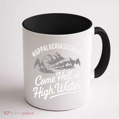 Appalachia Strong Come Hell Or High Water Mountain Nc Vn Tn Coffee Mug back