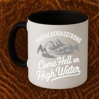 Appalachia Strong Come Hell Or High Water Mountain Nc Vn Tn Coffee Mug thumb 2