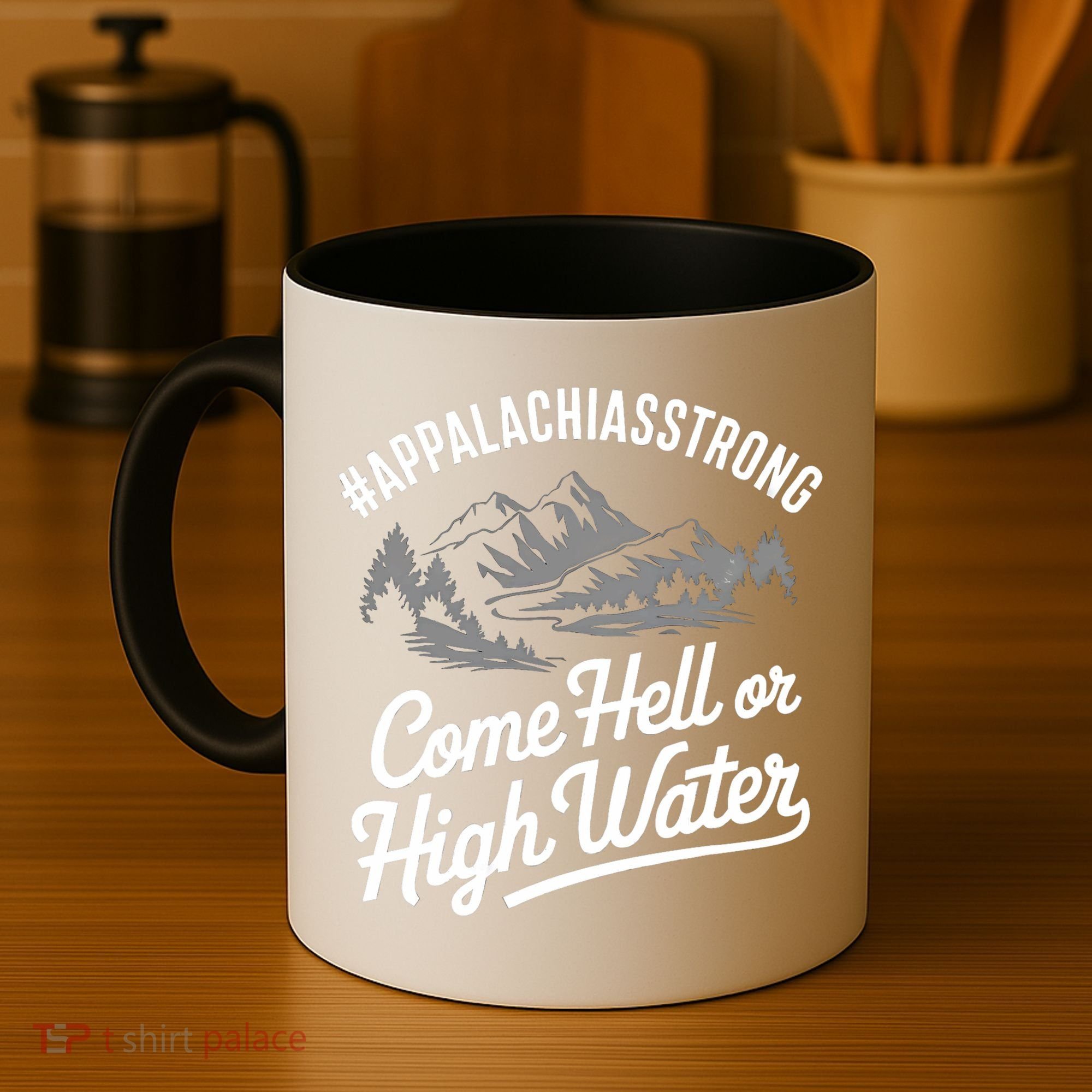 Appalachia Strong Come Hell Or High Water Mountain Nc Vn Tn Coffee Mug