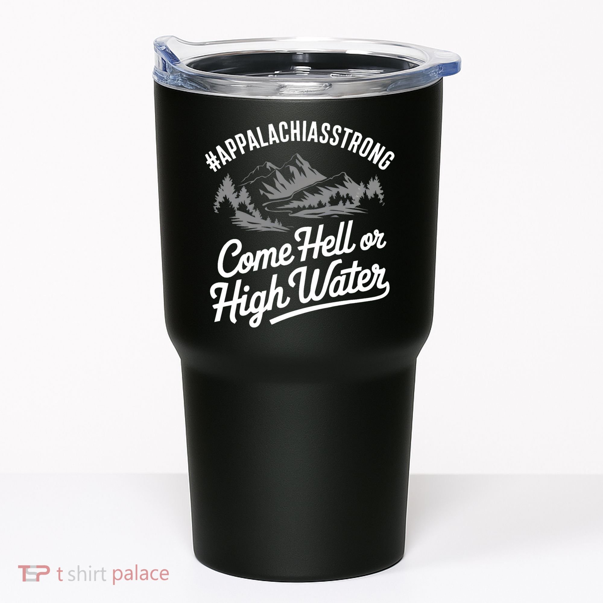 Appalachia Strong Come Hell Or High Water Mountain Nc Vn Tn Tumbler