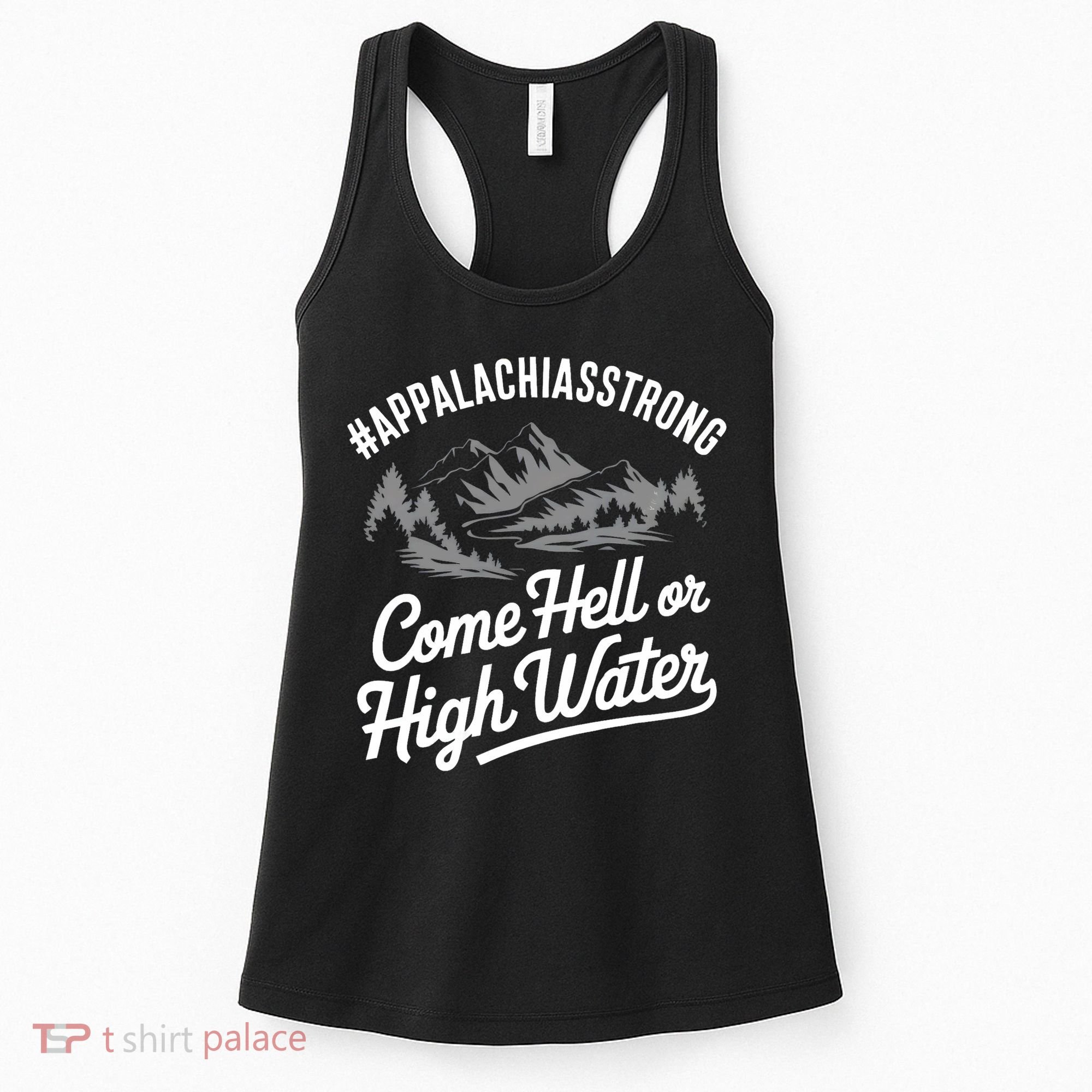 Appalachia Strong Come Hell Or High Water Mountain Nc Vn Tn Women's Tank Top