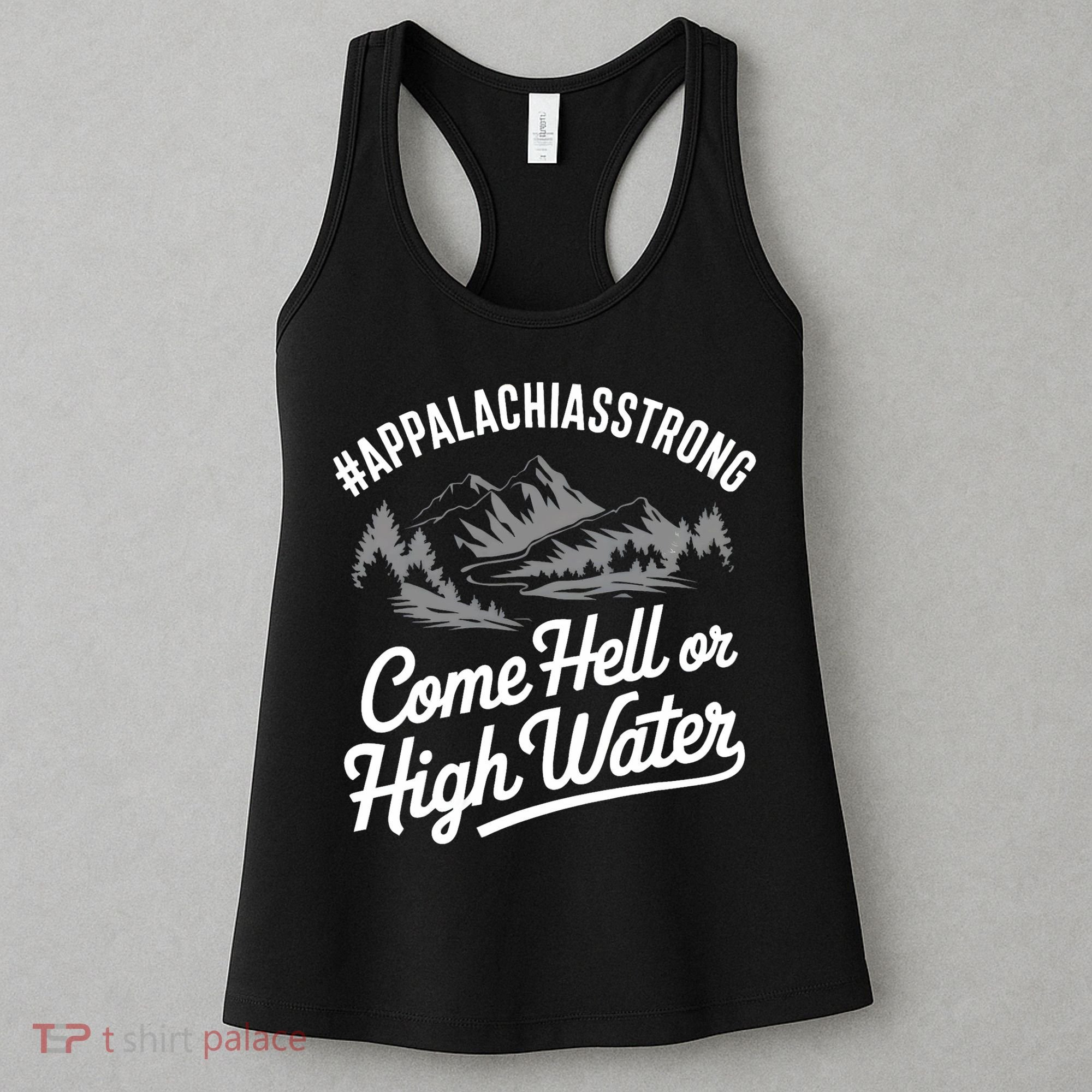 Appalachia Strong Come Hell Or High Water Mountain Nc Vn Tn Women's Tank Top