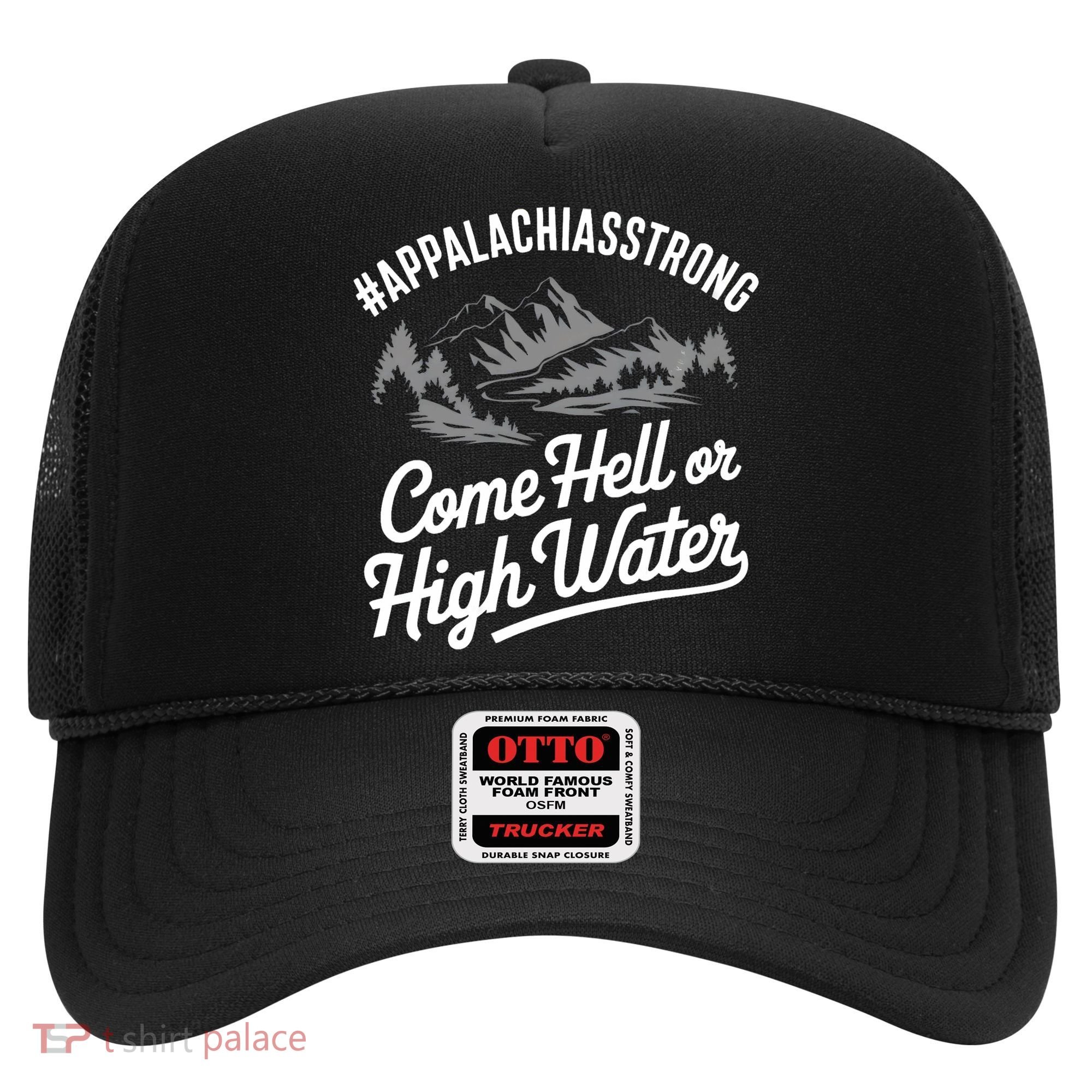 Appalachia Strong Come Hell Or High Water Mountain Nc Vn Tn Hat