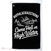 Appalachia Strong Come Hell Or High Water Mountain Nc Vn Tn Golf Towel thumb 0