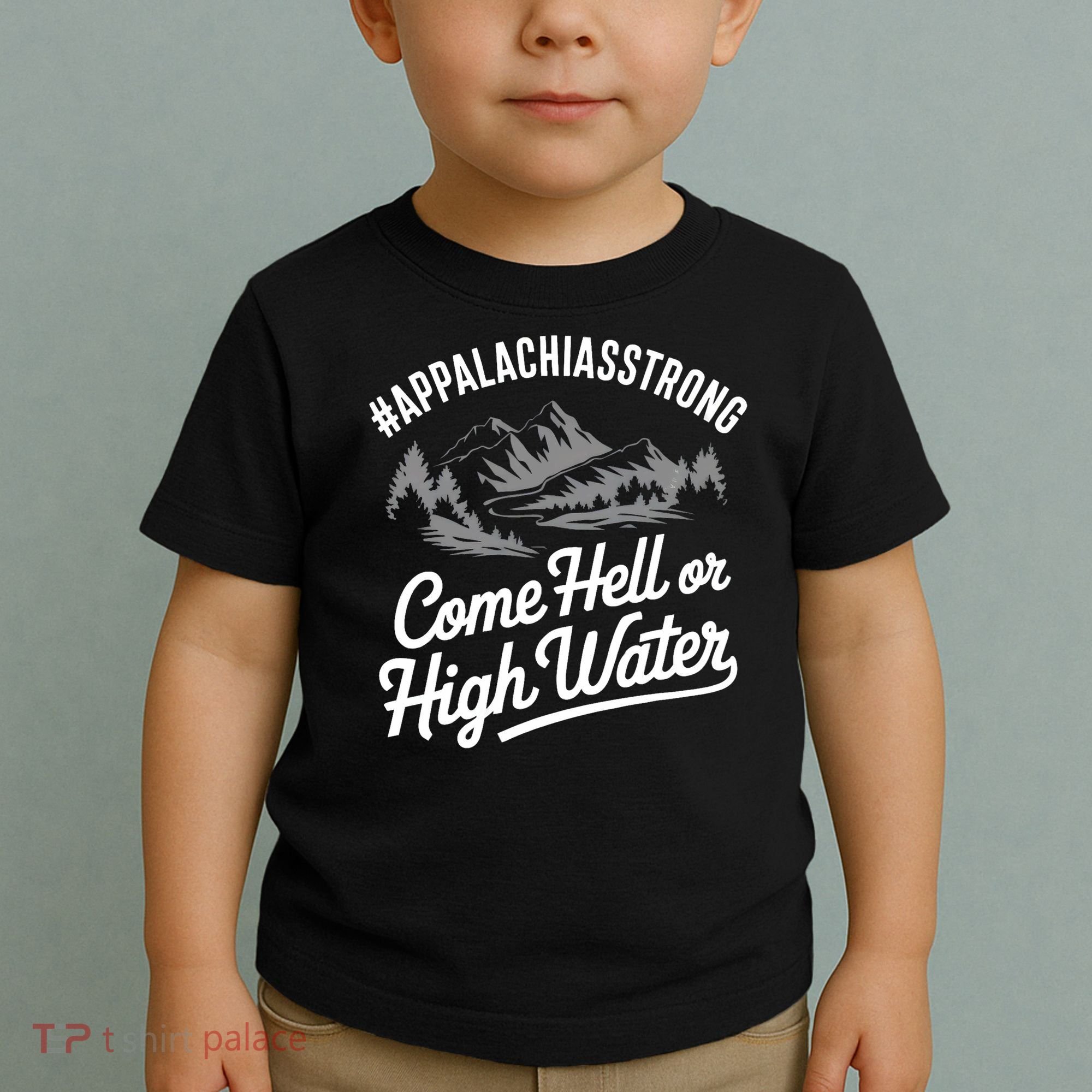 Appalachia Strong Come Hell Or High Water Mountain Nc Vn Tn Toddler T-Shirt