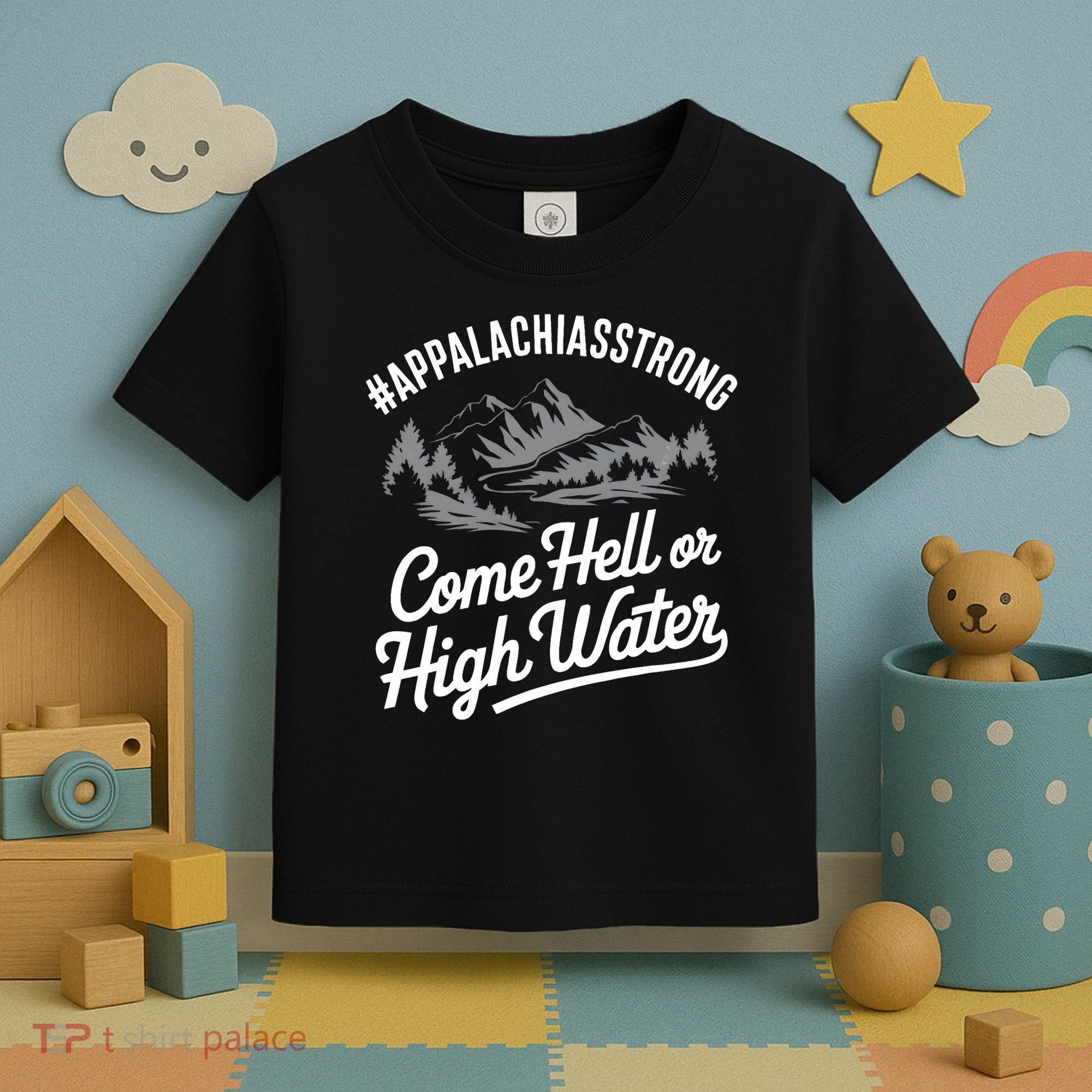 Appalachia Strong Come Hell Or High Water Mountain Nc Vn Tn Toddler T-Shirt