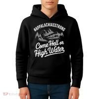 Appalachia Strong Come Hell Or High Water Mountain Nc Vn Tn Kids Hoodie thumb 4