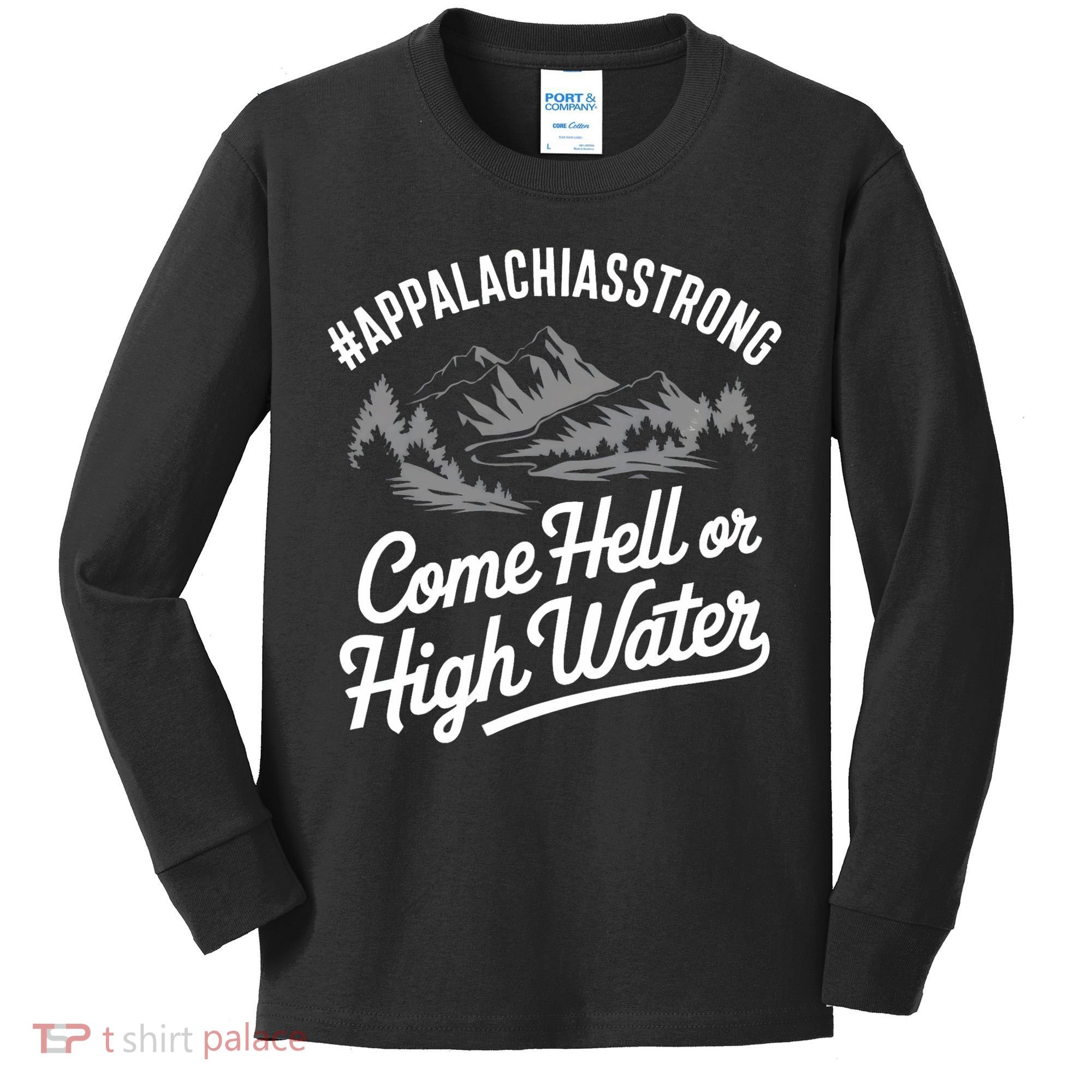 Appalachia Strong Come Hell Or High Water Mountain Nc Vn Tn Kids Long Sleeve Shirt