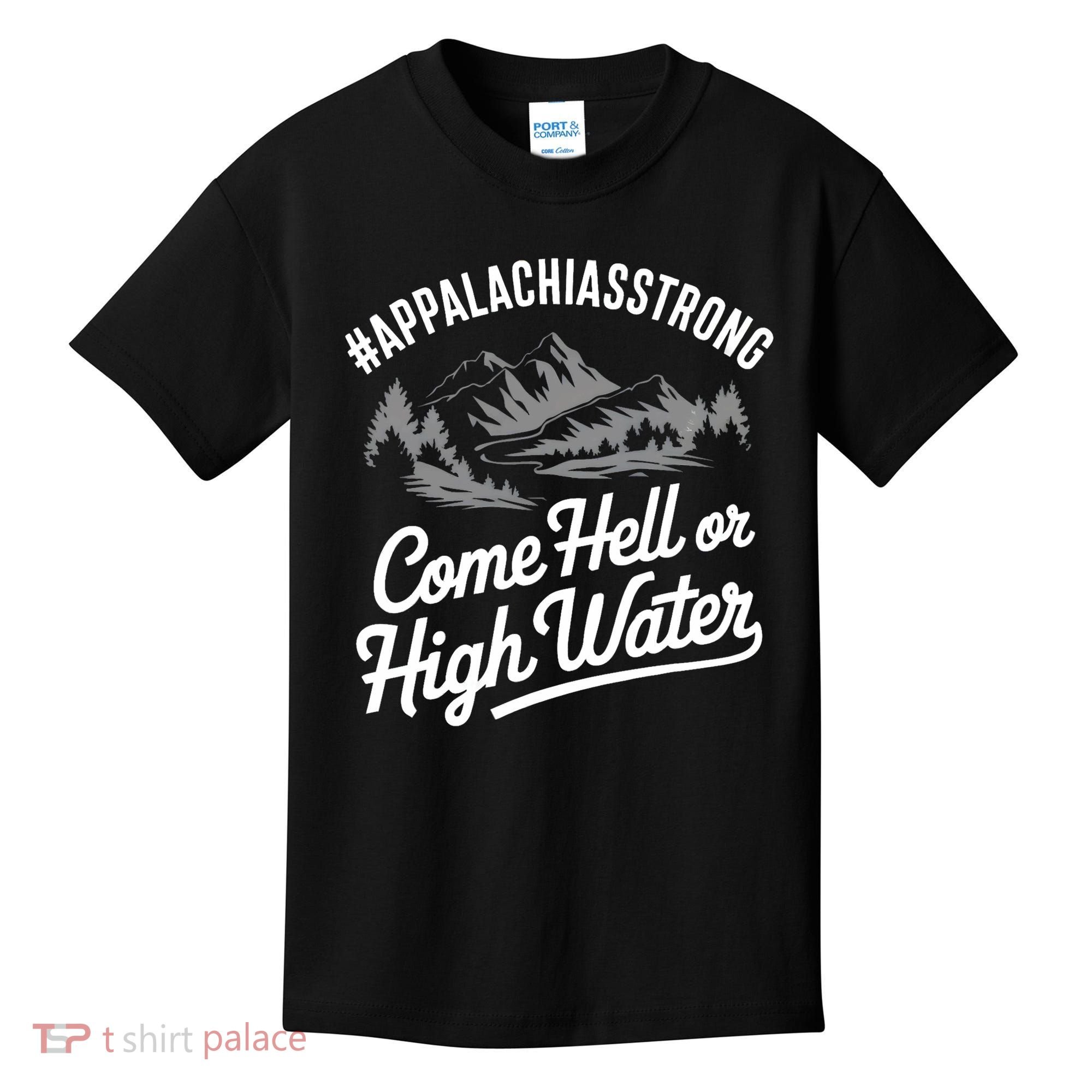 Appalachia Strong Come Hell Or High Water Mountain Nc Vn Tn Kids T-Shirt