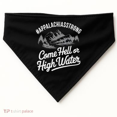 Appalachia Strong Come Hell Or High Water Mountain Nc Vn Tn USA-Made Doggie Bandana