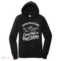 Appalachia Strong Come Hell Or High Water Mountain Nc Vn Tn Women's Hoodie thumb 0