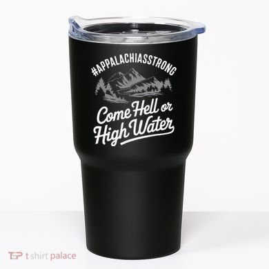 Appalachia Strong Come Hell Or High Water Mountain Nc Vn Tn Tumbler