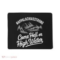 Appalachia Strong Come Hell Or High Water Mountain Nc Vn Tn Mousepad thumb 0