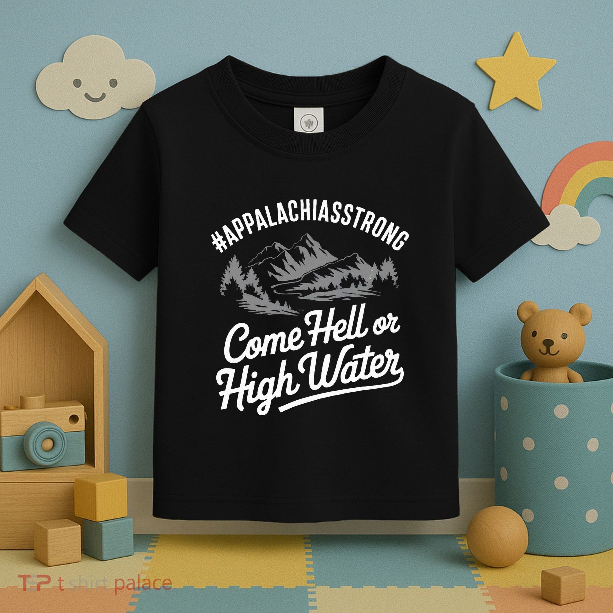 Appalachia Strong Come Hell Or High Water Mountain Nc Vn Tn Toddler T-Shirt