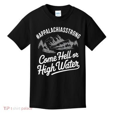 Appalachia Strong Come Hell Or High Water Mountain Nc Vn Tn Kids T-Shirt