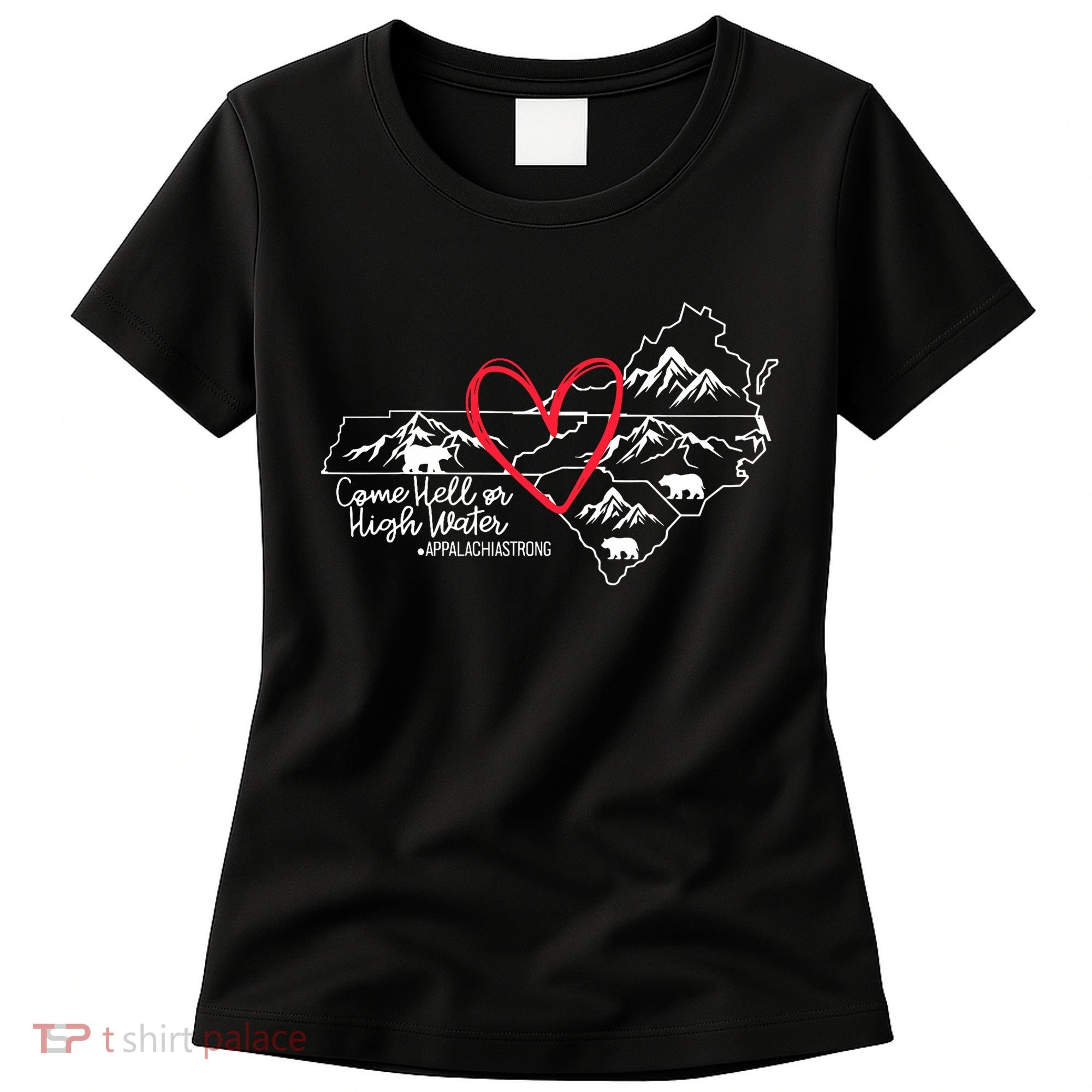 Appalachia Strong Come Hell Or High Water United Mountain Women's T-Shirt