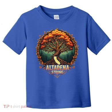 Altadena Strong California Supporters Toddler T-Shirt