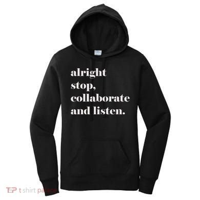 Alright Stop Collaborate And Listen Fun Lyric Women's Hoodie