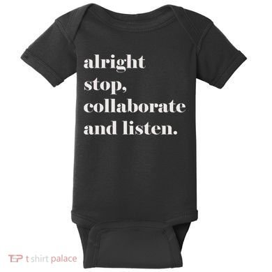 Alright Stop Collaborate And Listen Fun Lyric Baby Bodysuit