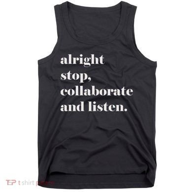 Alright Stop Collaborate And Listen Fun Lyric Tank Top