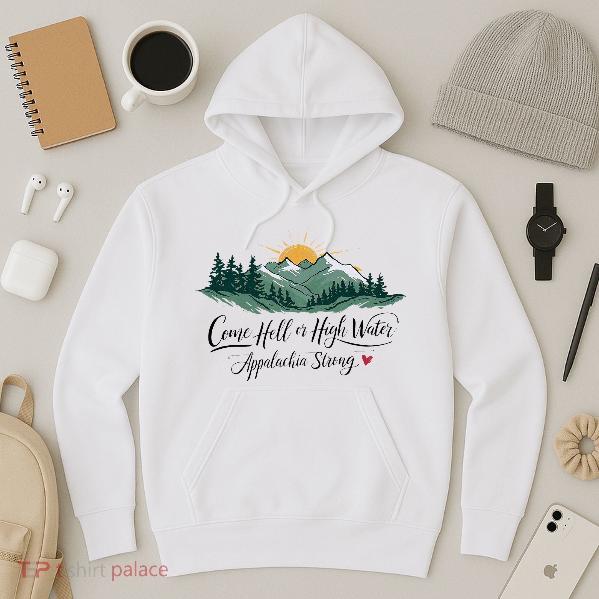 Appalachia Strong Come Hell Or High Water Hoodie