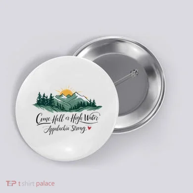 Appalachia Strong Come Hell Or High Water Button