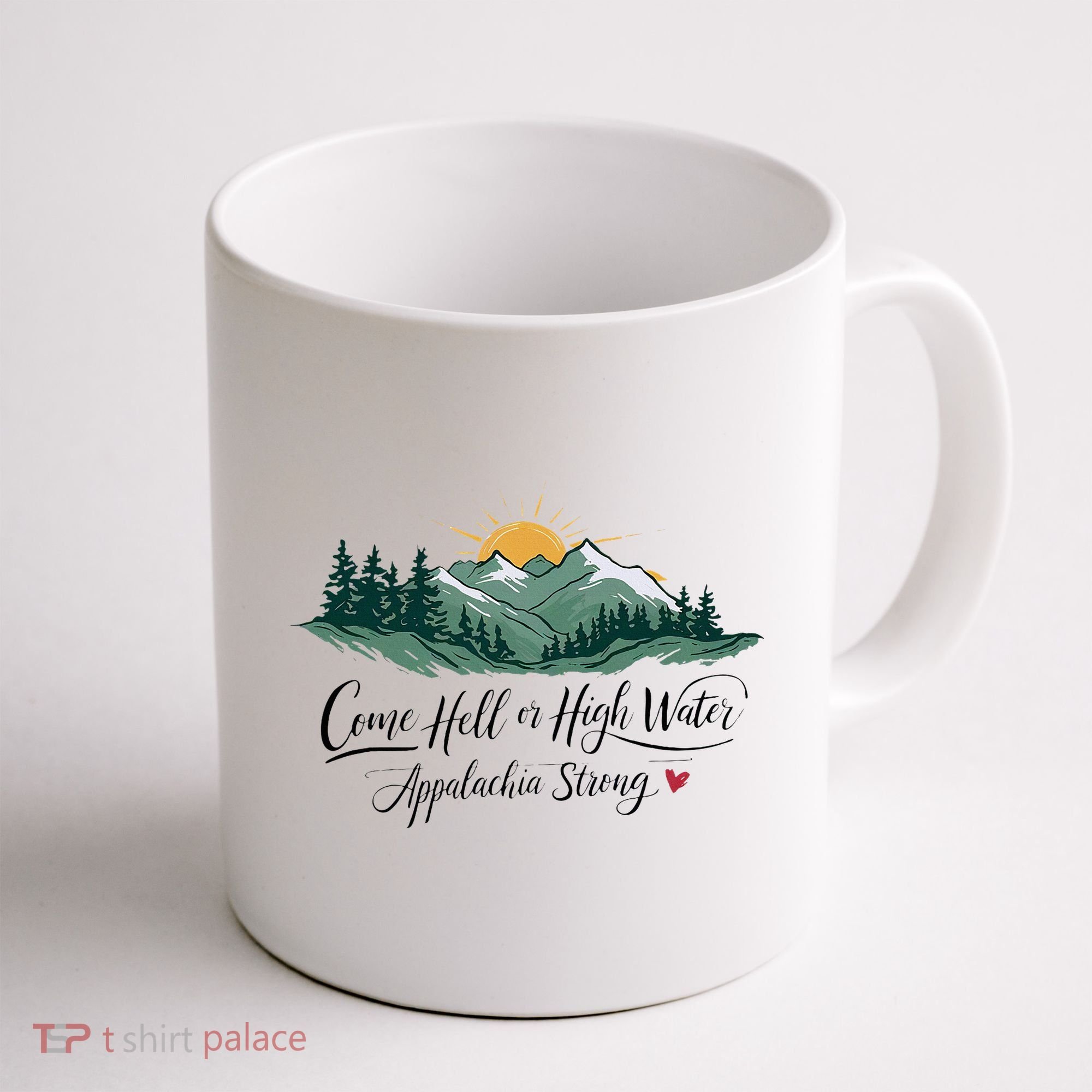 Appalachia Strong Come Hell Or High Water Coffee Mug