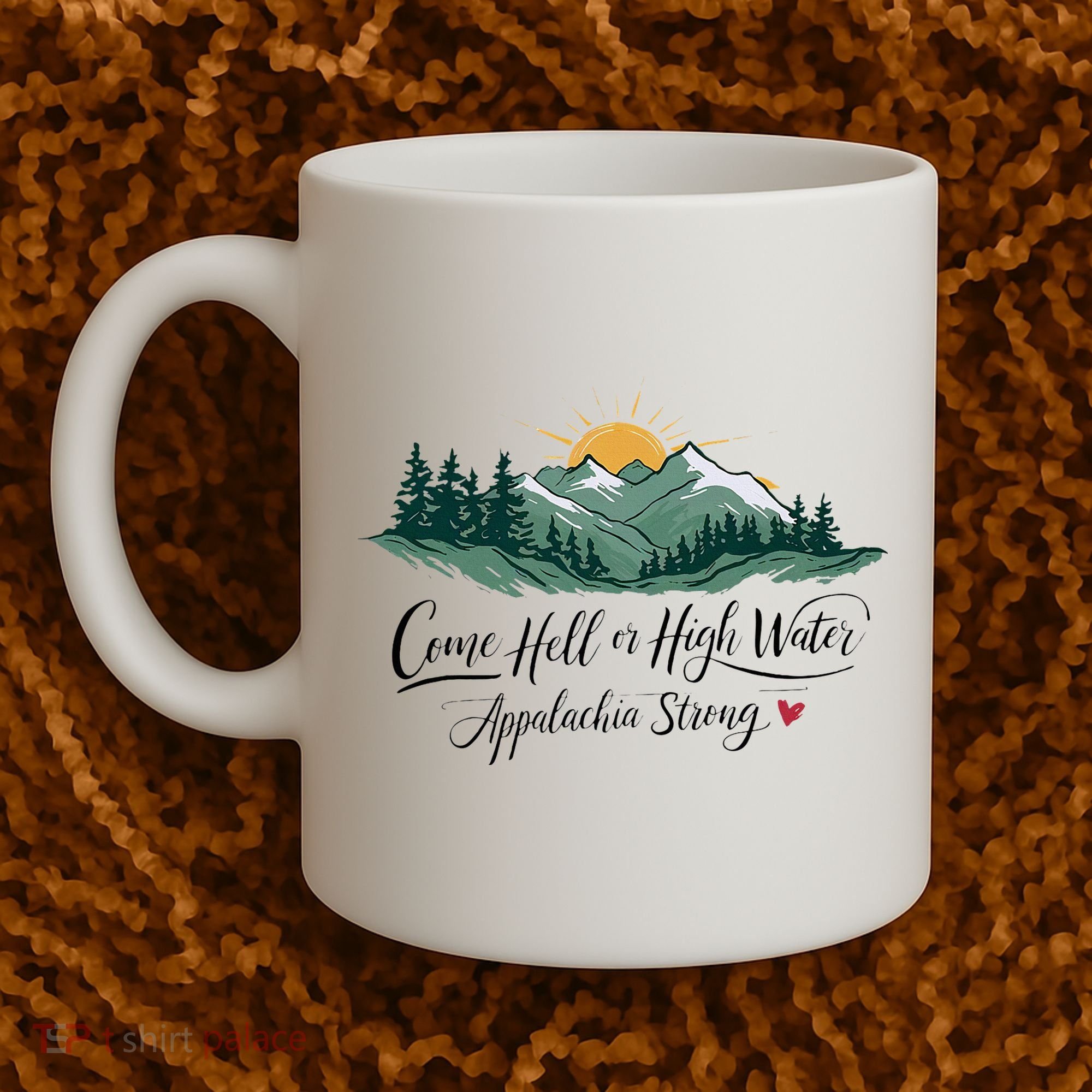 Appalachia Strong Come Hell Or High Water Coffee Mug