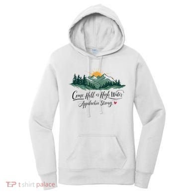 Appalachia Strong Come Hell Or High Water Women's Hoodie
