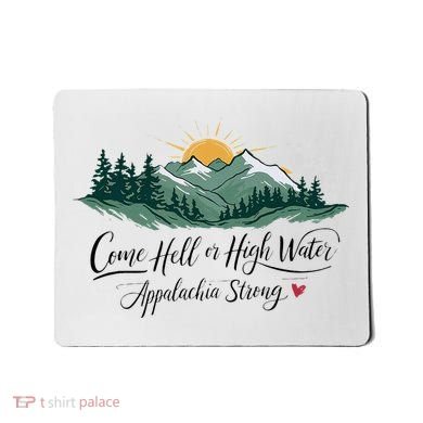 Appalachia Strong Come Hell Or High Water Mousepad
