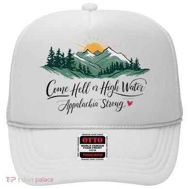 Appalachia Strong Come Hell Or High Water Hat