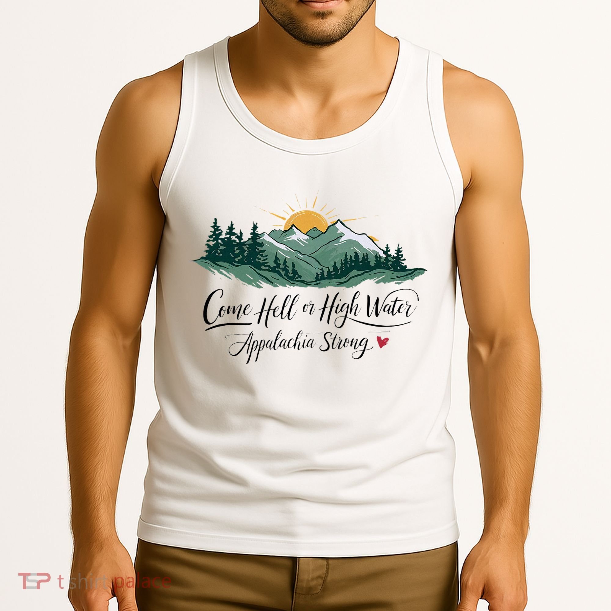 Appalachia Strong Come Hell Or High Water Tank Top
