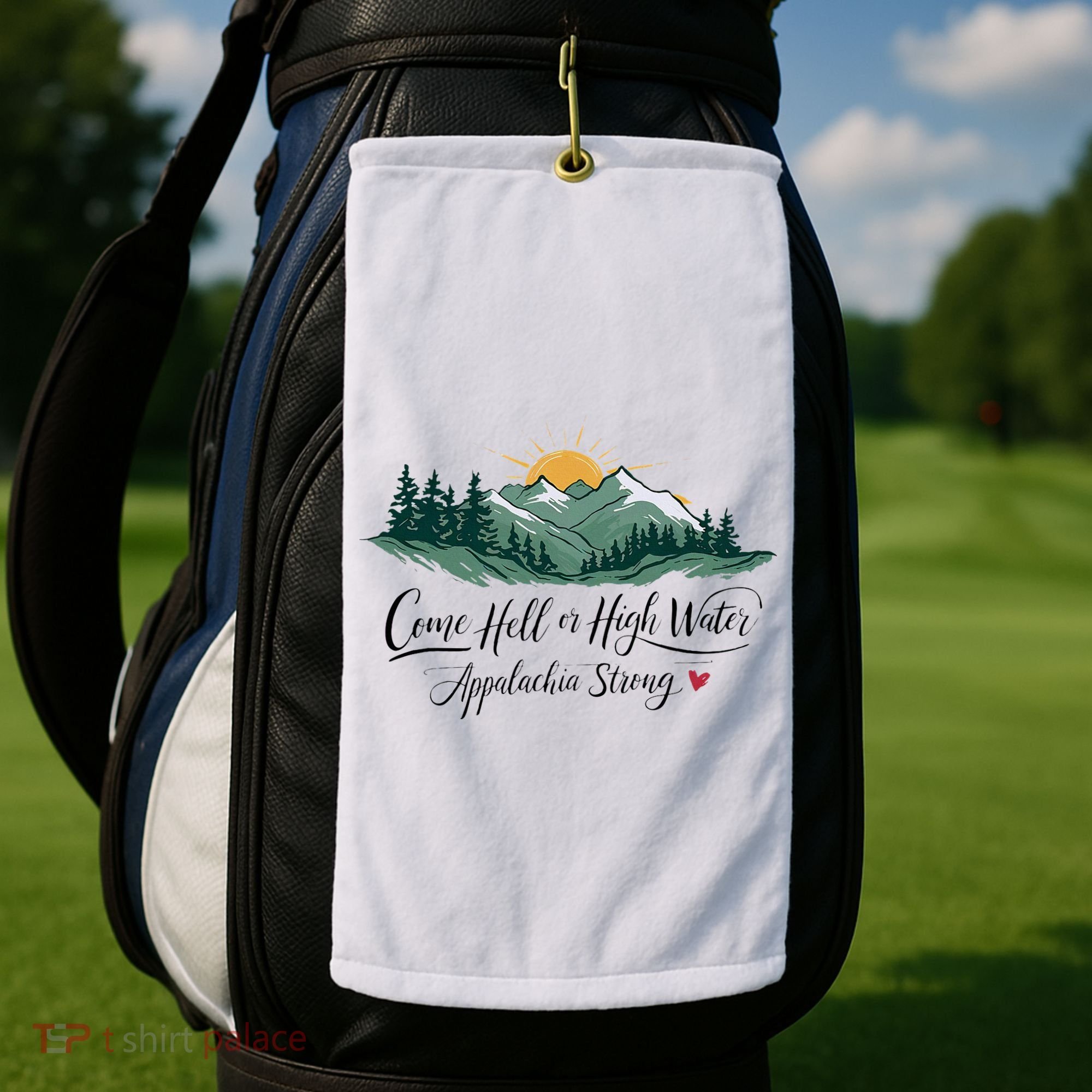 Appalachia Strong Come Hell Or High Water Golf Towel