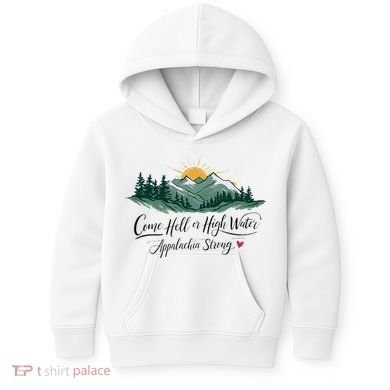 Appalachia Strong Come Hell Or High Water Kids Hoodie