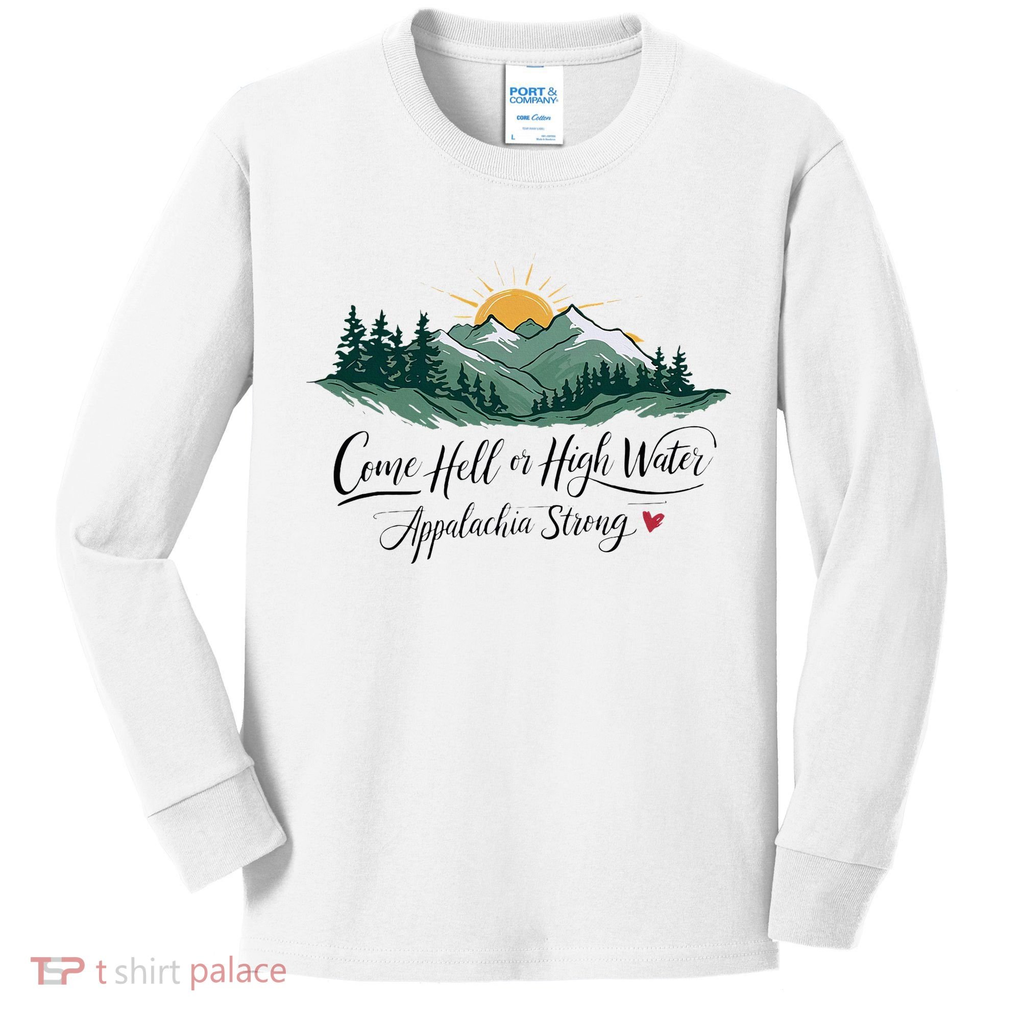 Appalachia Strong Come Hell Or High Water Kids Long Sleeve Shirt
