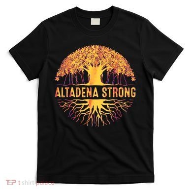 Altadena Strong California T-Shirt