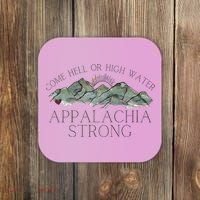 Appalachia Strong Come Hell Or High Water Mountain Nc Vn Tn Coaster thumb 0
