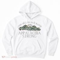 Appalachia Strong Come Hell Or High Water Mountain Nc Vn Tn Hoodie thumb 0