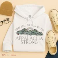 Appalachia Strong Come Hell Or High Water Mountain Nc Vn Tn Hoodie thumb 4